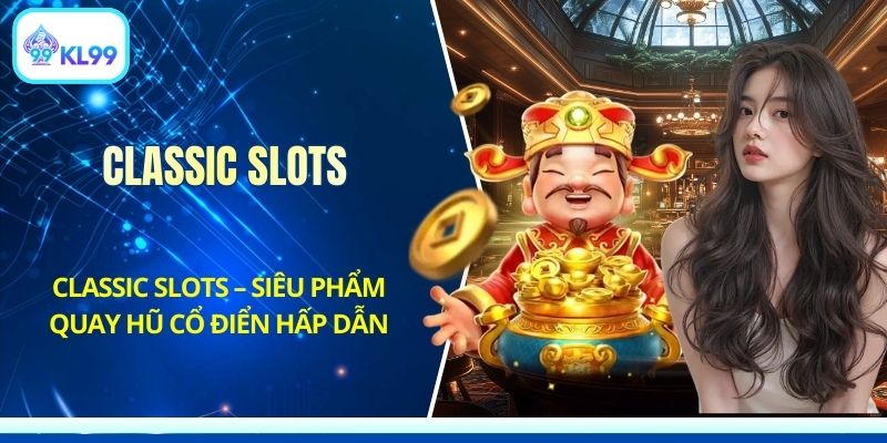 Nổ Hũ KL99 - Jackpot Tích Lũy Quay Thưởng Cao, Hấp Dẫn - PLAYZEN